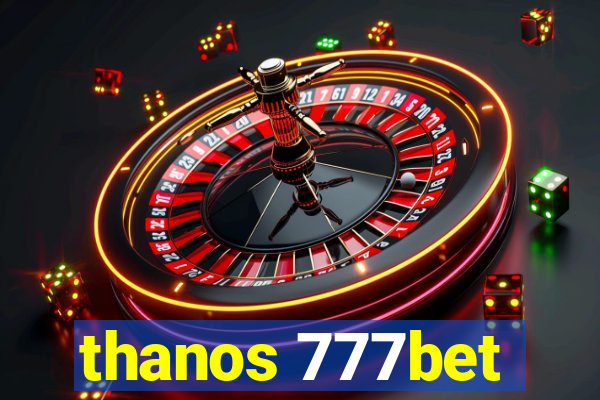 thanos 777bet